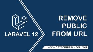 Laravel 12 Remove Public from URL